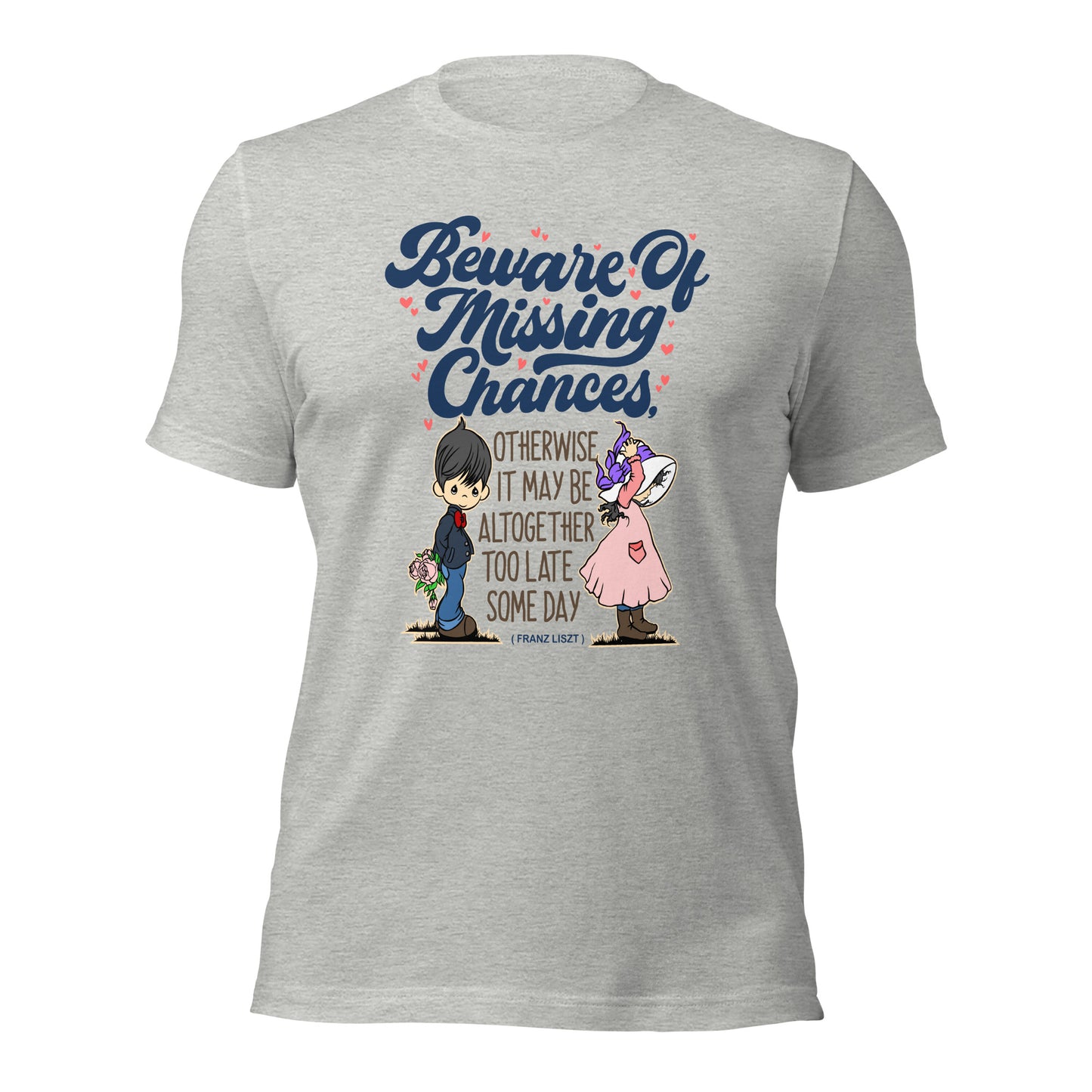 Fransz Litz Beware Of Missing Chances Unisex Light Shirt