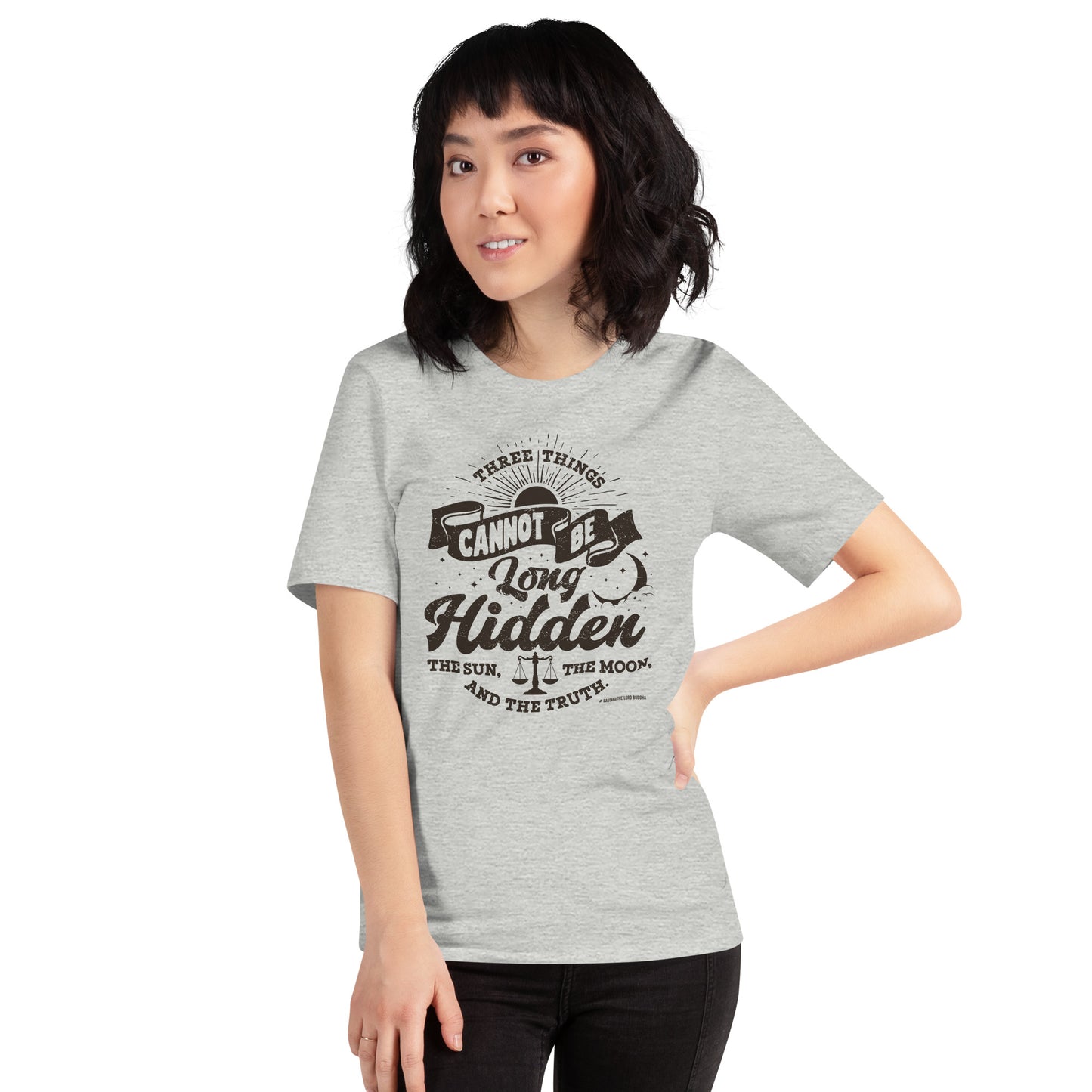 Gautama Buddha Three Things Cannot Be Long Hidden Unisex Light Shirt