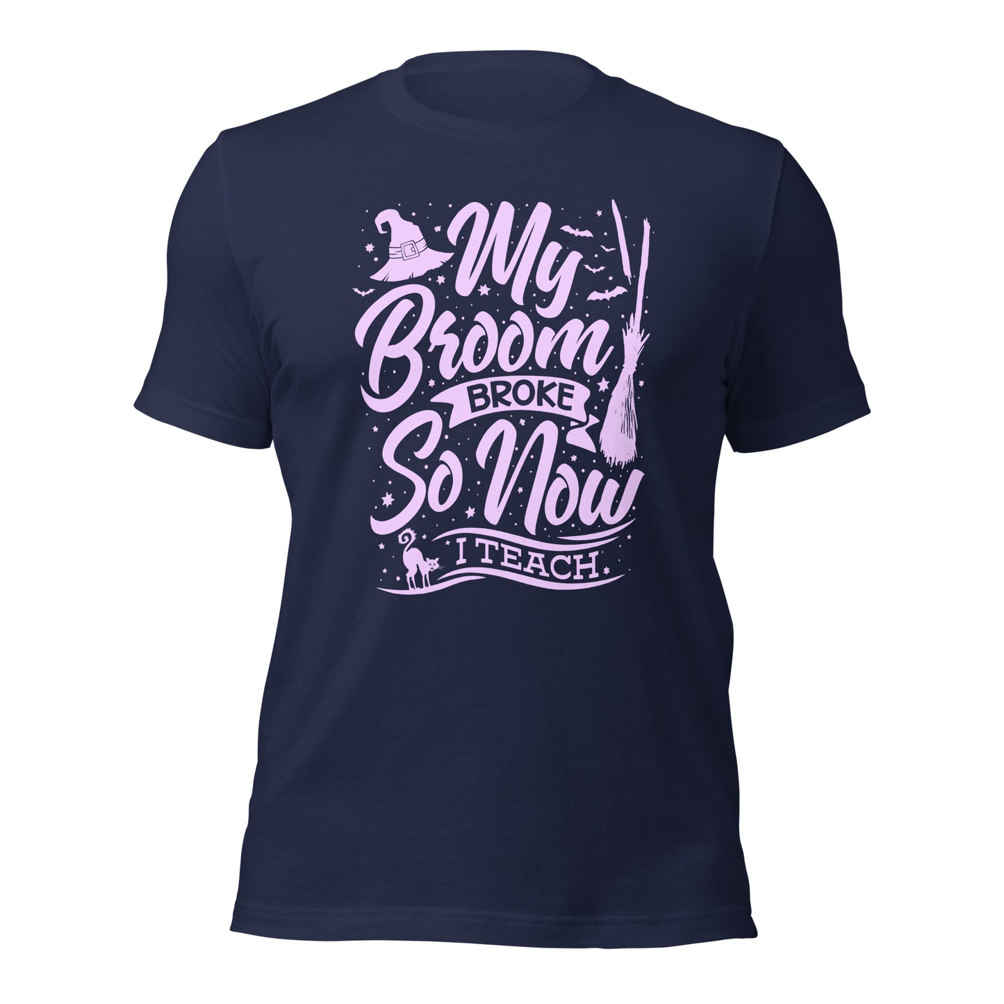 Halloween Teacher Shirt My Broom Broke So Now I Teach Unisex Dark Shirt