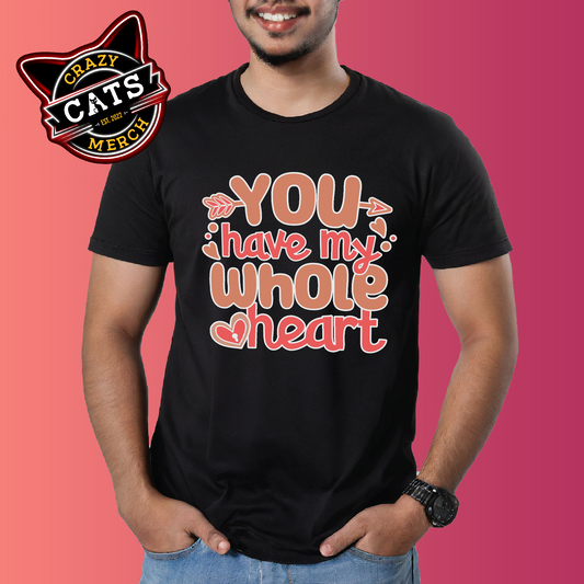 Valentines Day Gift You Have My Whole Heart Couples Tshirt Gift For Her