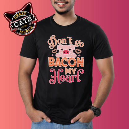 Don't Bacon My Heart Don't Break My Heart Valentines Day Unisex Dark Shirt