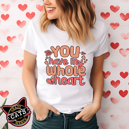 Valentines Day Gift You Have My Whole Heart Couples Light Shirt