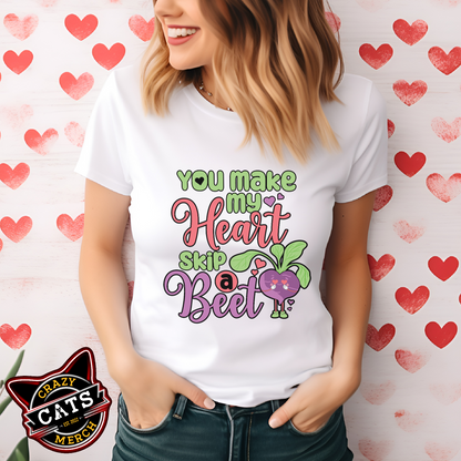 Valentines Day Gift You Make My Heart Skip A Beet Gift For Her Unisex Light Shirt