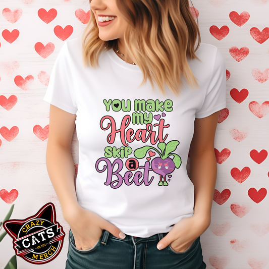 Valentines Day Gift You Make My Heart Skip A Beet Gift For Her Unisex Light Shirt