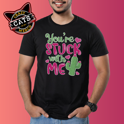 Succulent Lovers Valentines Day Gift You're Stuck With Me Unisex Dark Shirt