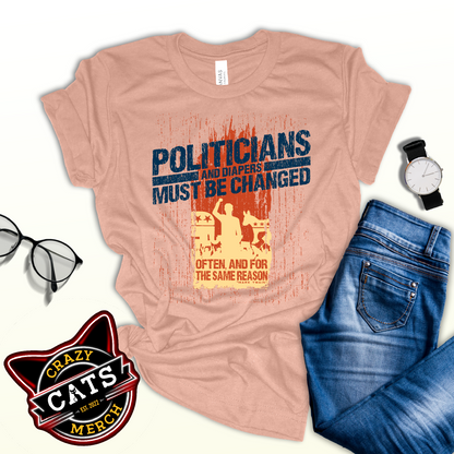 Politicians And Diaper Must Be Changed Often Unisex Light Shirt