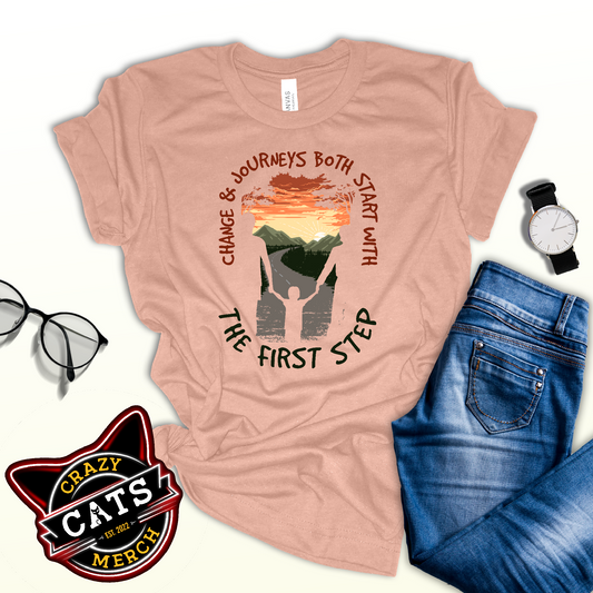 Change & Journeys Both Start With The First Step Shirt Parenting Motivational Unisex Light Tee