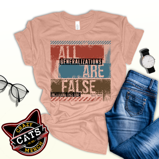 All Generalizations Are False Including This One Irony Unisex Light Shirt