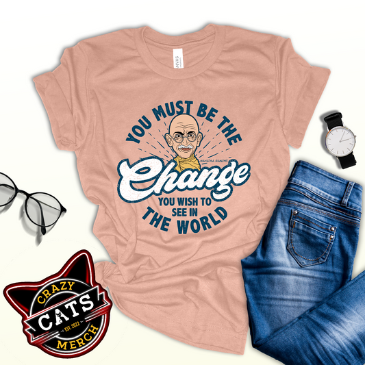 You Must Be The Change You wish To see In The World Unisex Light Shirt