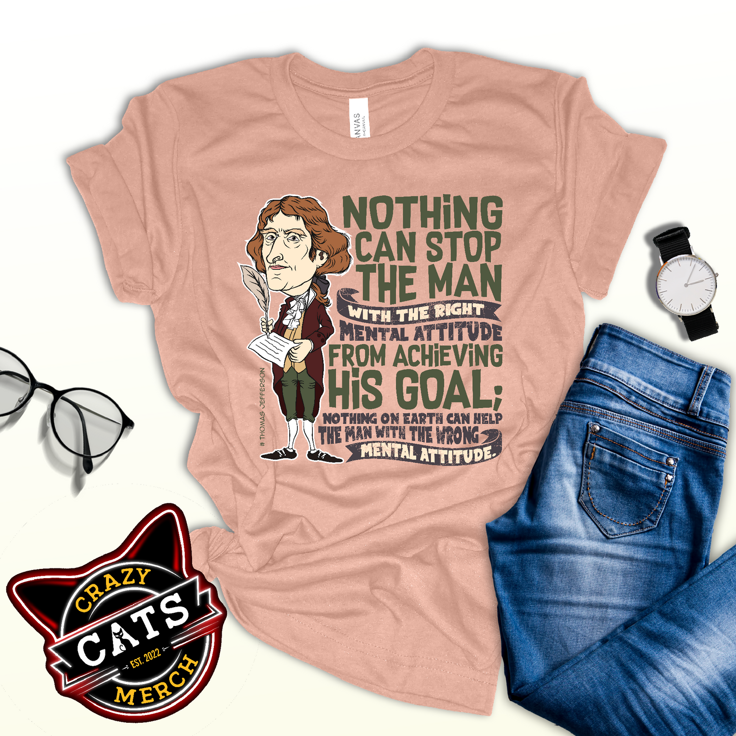 Thomas Jefferson Nothing Can Stop The Man Unisex Light Shirt