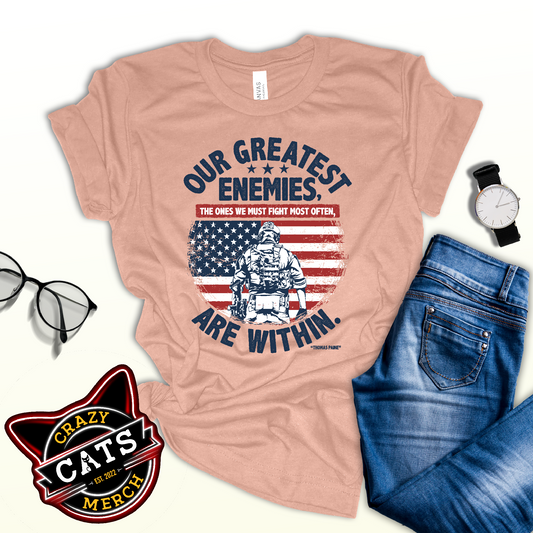 Our Greatest Enemies The Ones We Must Fight Unisex Light Shirt