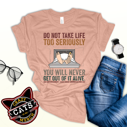 Elbert Hubbard Do Not Take Life Seriously Funny Unisex Light Shirt