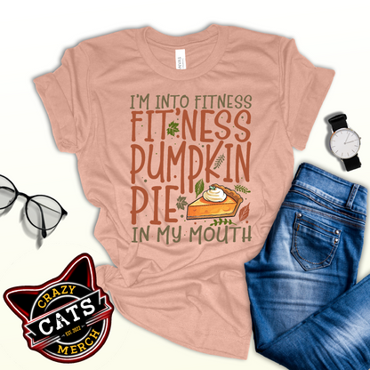 I'm Into Fitness Fitness Pumpkin Pie In My Mouth Blessed Unisex Light Shirt