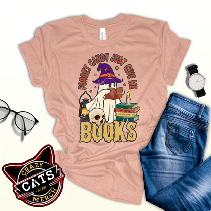 Forget Candy Just Give Me Books Book Lover Halloween Unisex Light Shirt