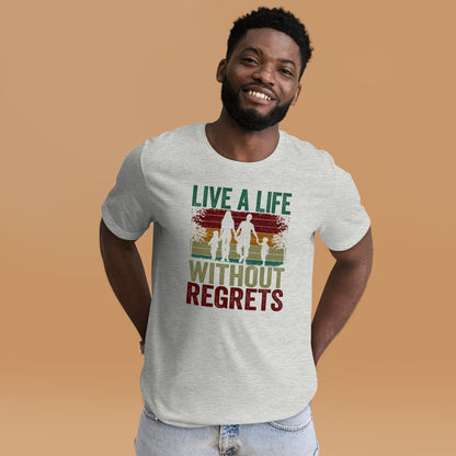 Family Matching Shirt Live A Life Without Regrets Unisex Light Tee