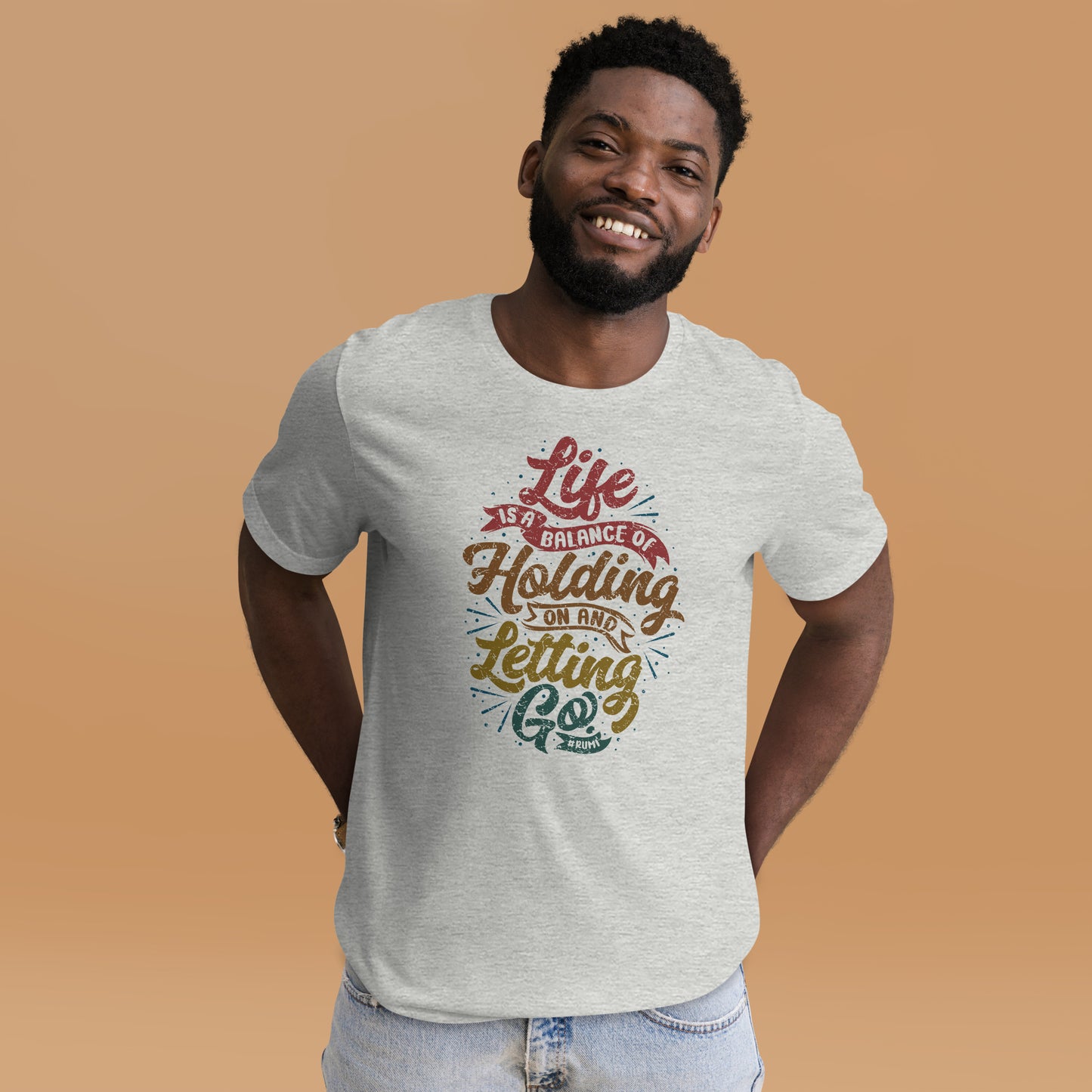 Life Is A Balance Of Holding On By Rumi Unisex Light T-Shirt