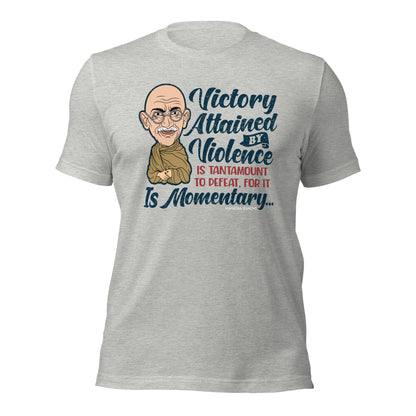 Victory Attained by Violence Is Momentary Mahatma Gandhi Quotes Tee Unisex Light Shirt