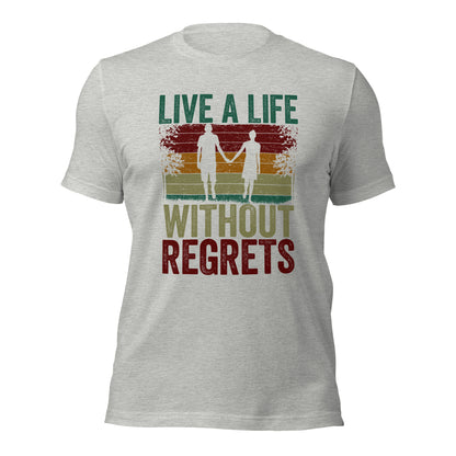 Couple Motivational Quote Live A Life Without Regrets Unisex Light Shirt