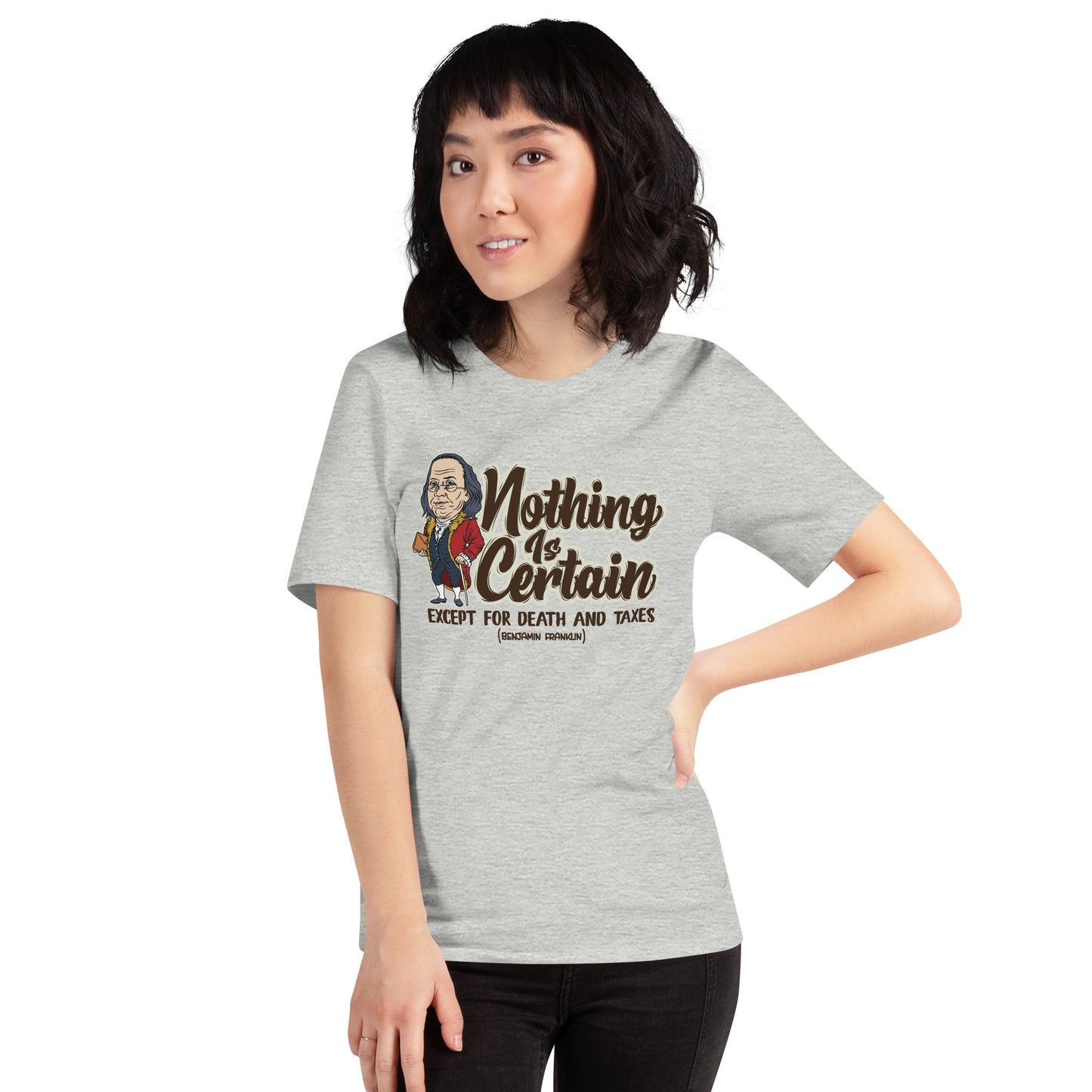 Nothing Is Certain Except For Death and Taxes Unisex Light Shirt