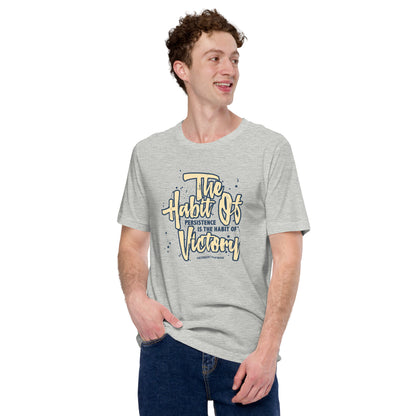 The Habit of Persistence Is The Habit of Victory Success Unisex Light Shirt