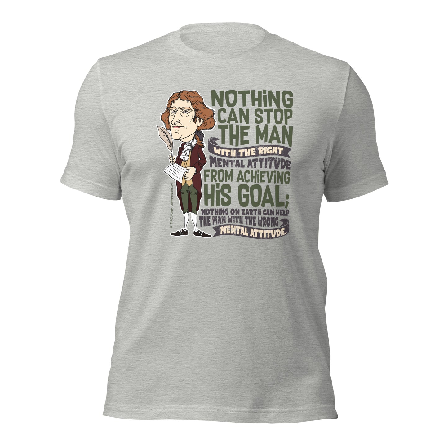 Thomas Jefferson Nothing Can Stop The Man Unisex Light Shirt