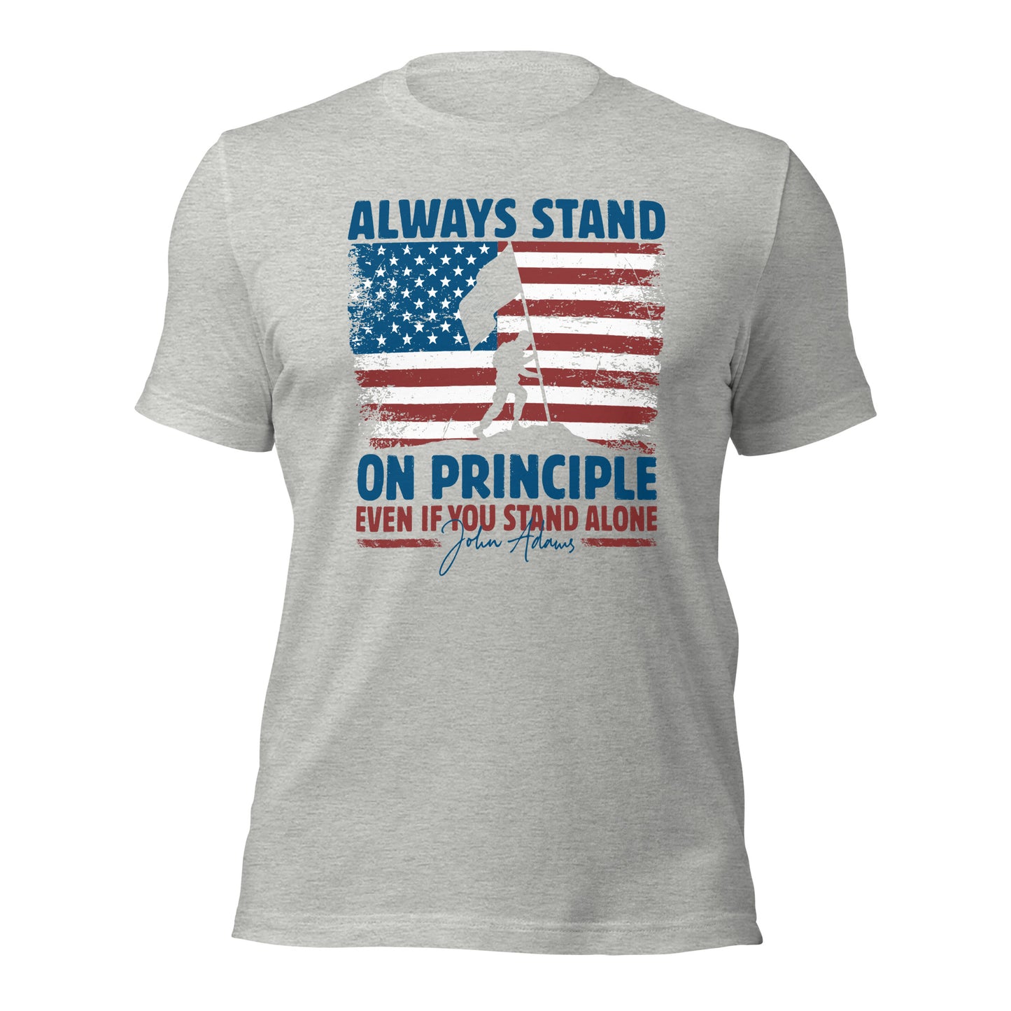 John Adams Always Stand on Principle Unisex Light Shirt