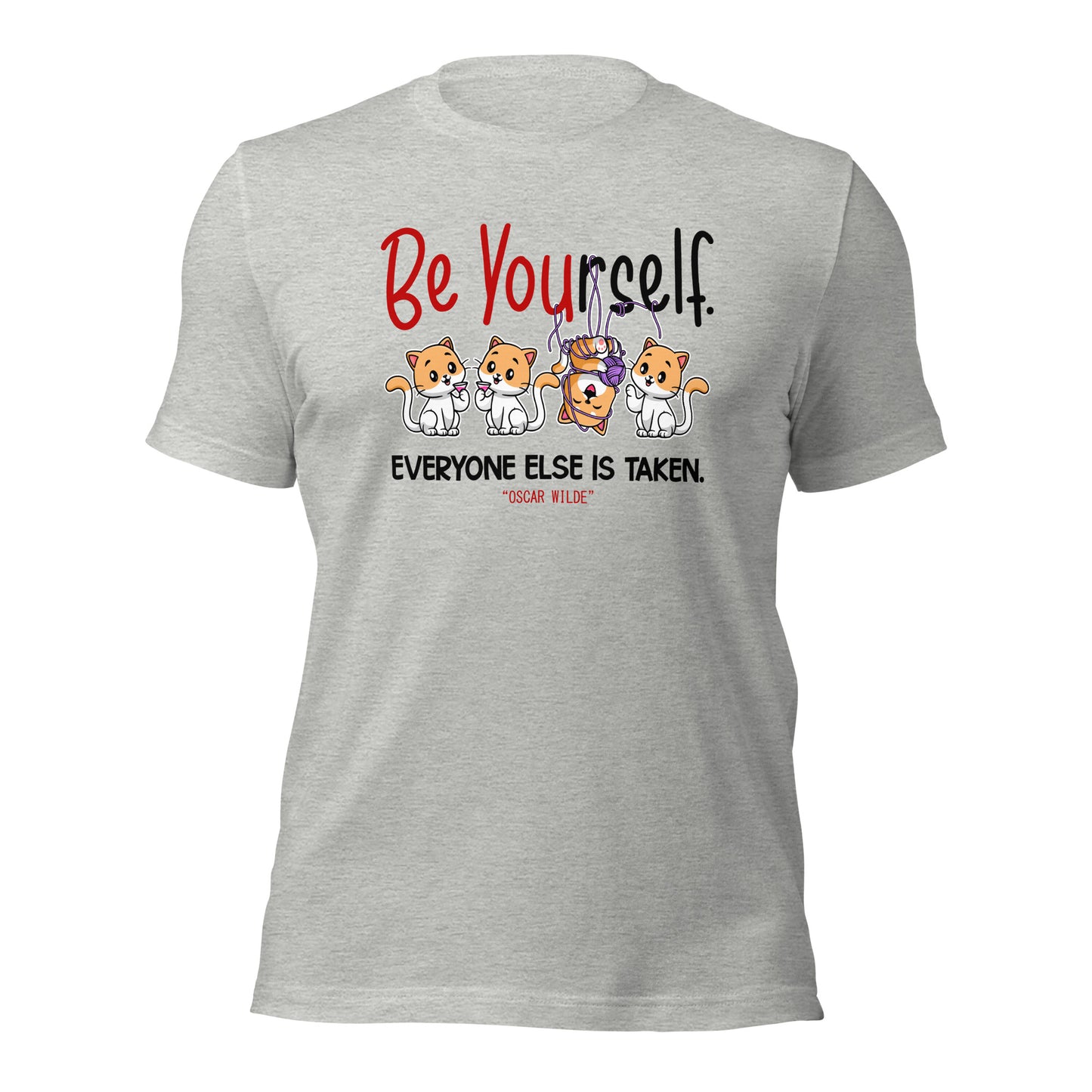 Inspirational Quotes Be Yourself Everyone Else Is Taken Unisex Light Tee