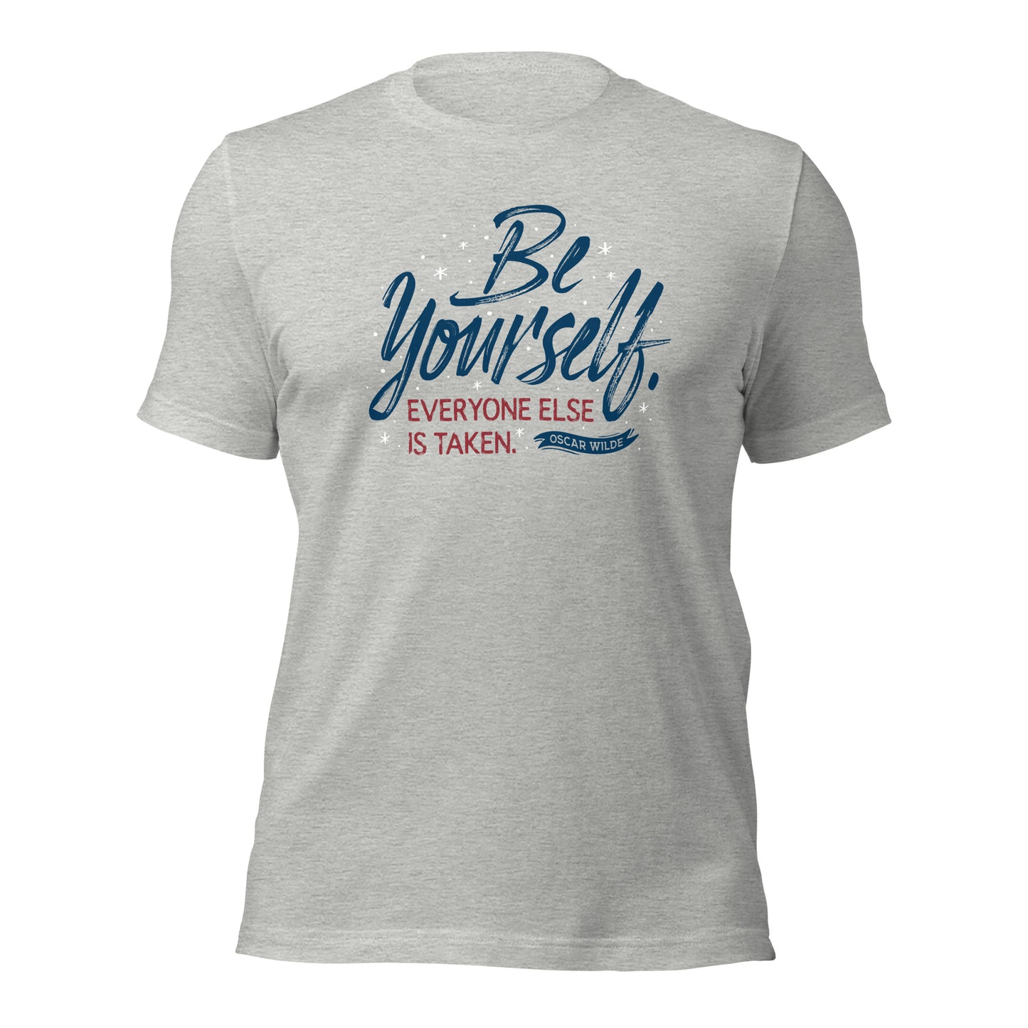 Oscar Wilde Be Yourself Everyone Else Is Taken Unisex Light Shirt