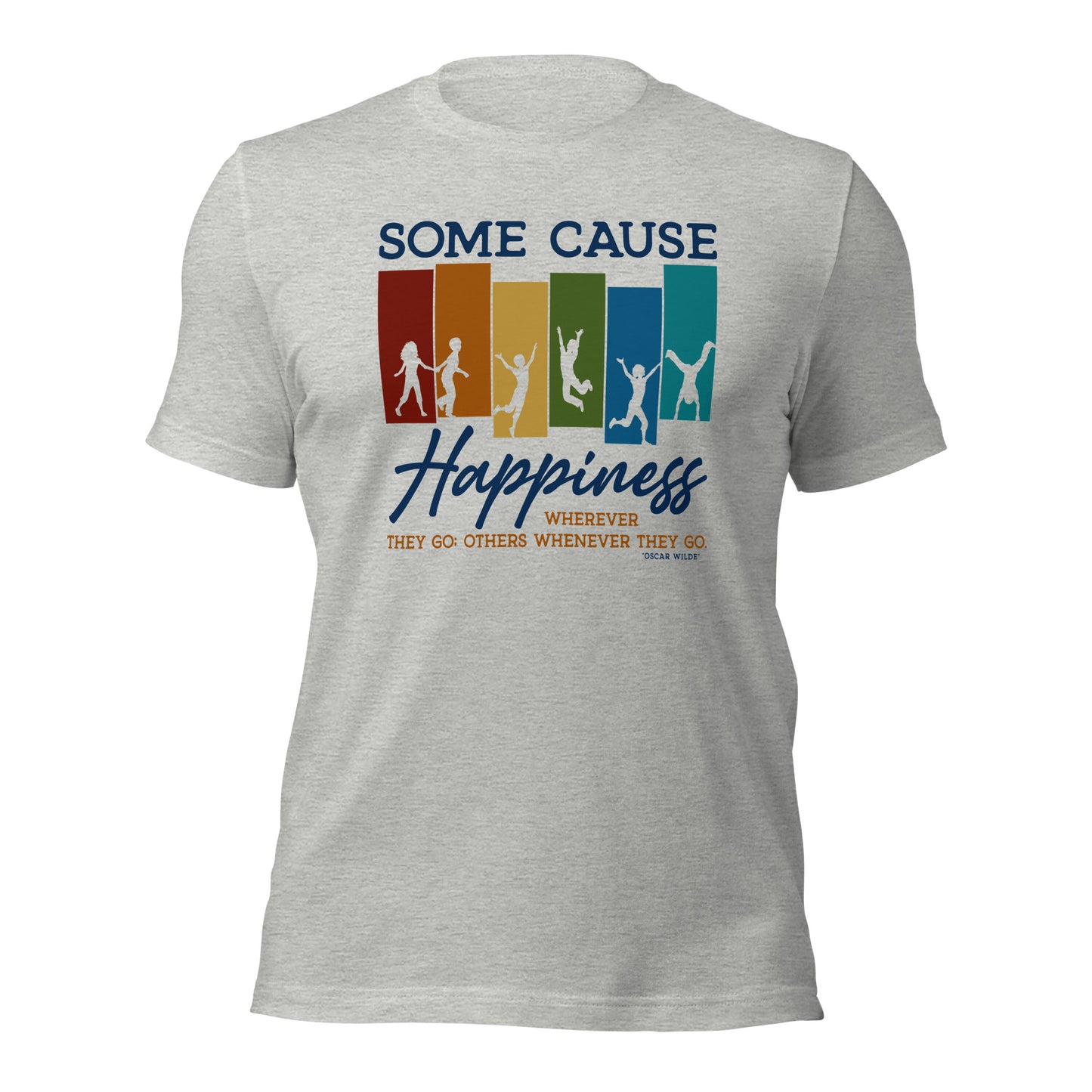 Oscar Wilde Some cause happiness wherever they go Unisex Light Shirt