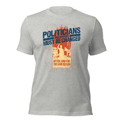 Politicians And Diaper Must Be Changed Often Unisex Light Shirt