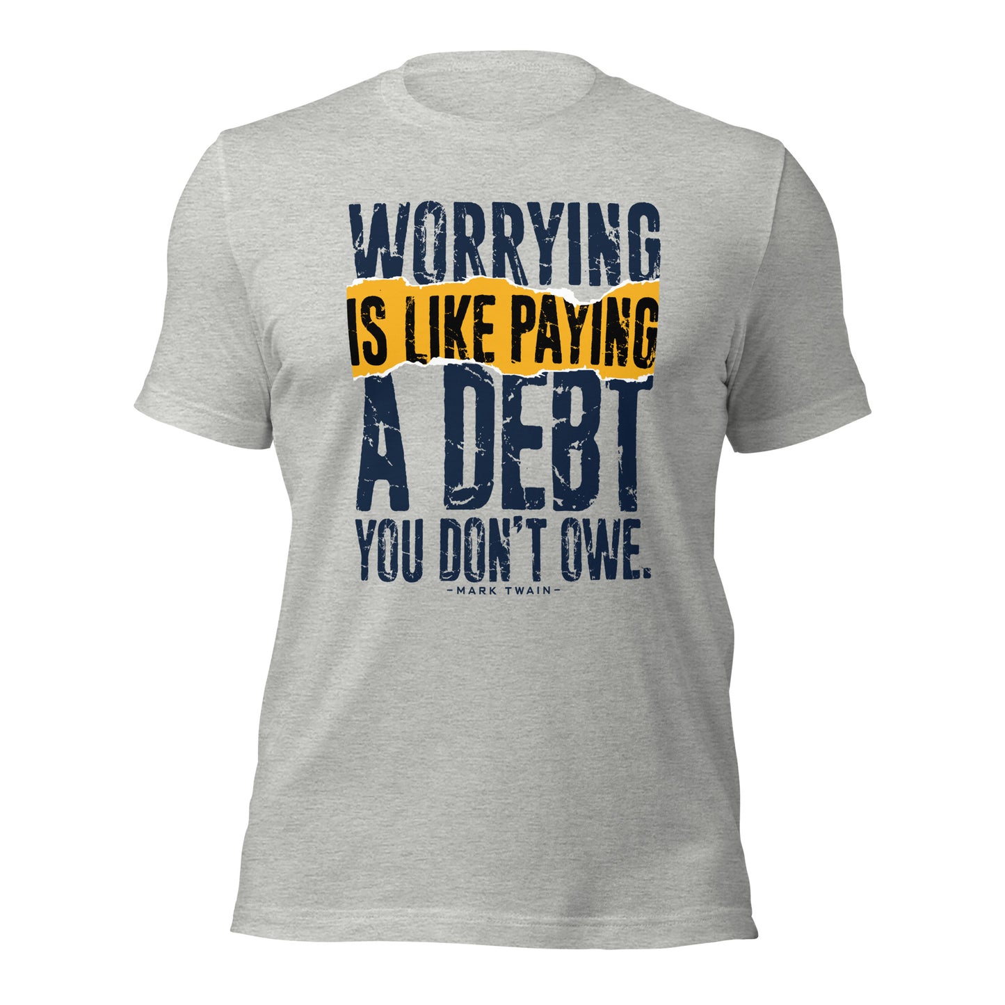 Mark Twain Motivational Worrying Is Like Paying Unisex Light Shirt