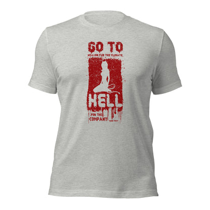 Go To Heaven For The Climate Hell For The Company Vintage Unisex Light Shirt