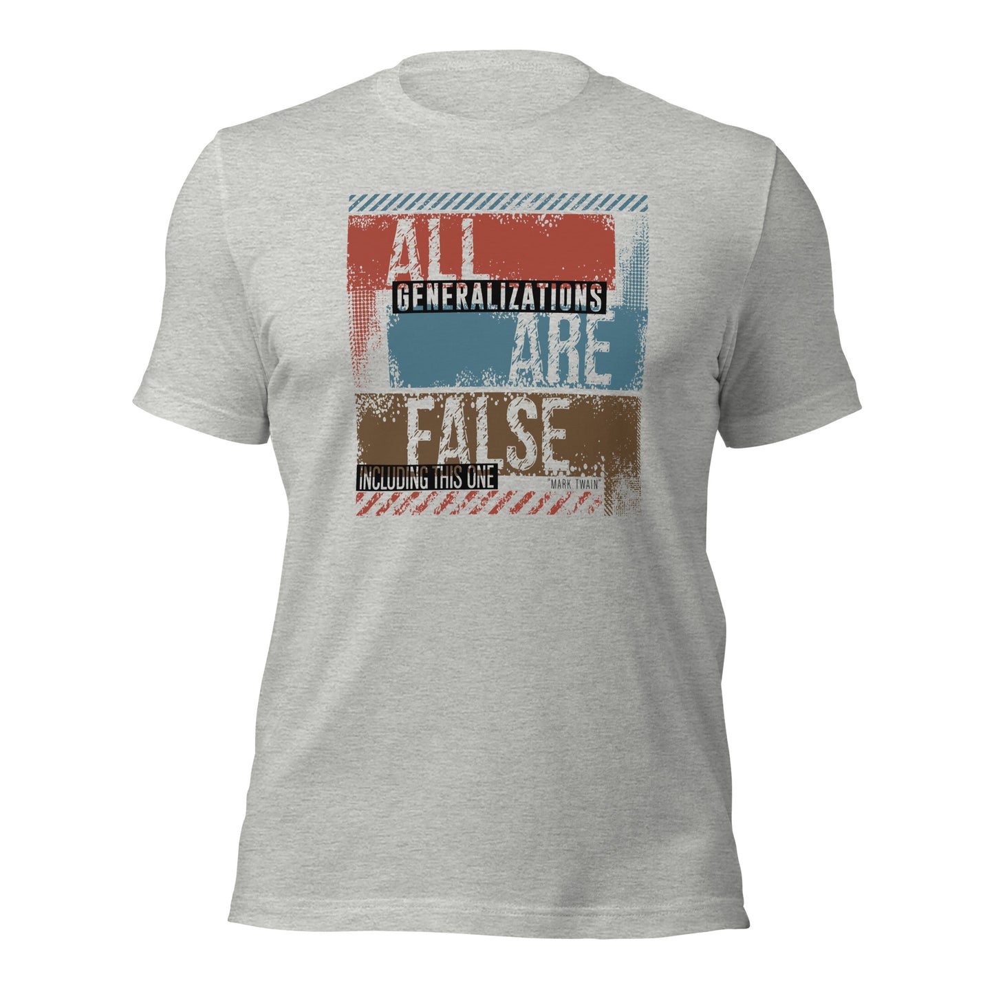 All Generalizations Are False Including This One Irony Unisex Light Shirt