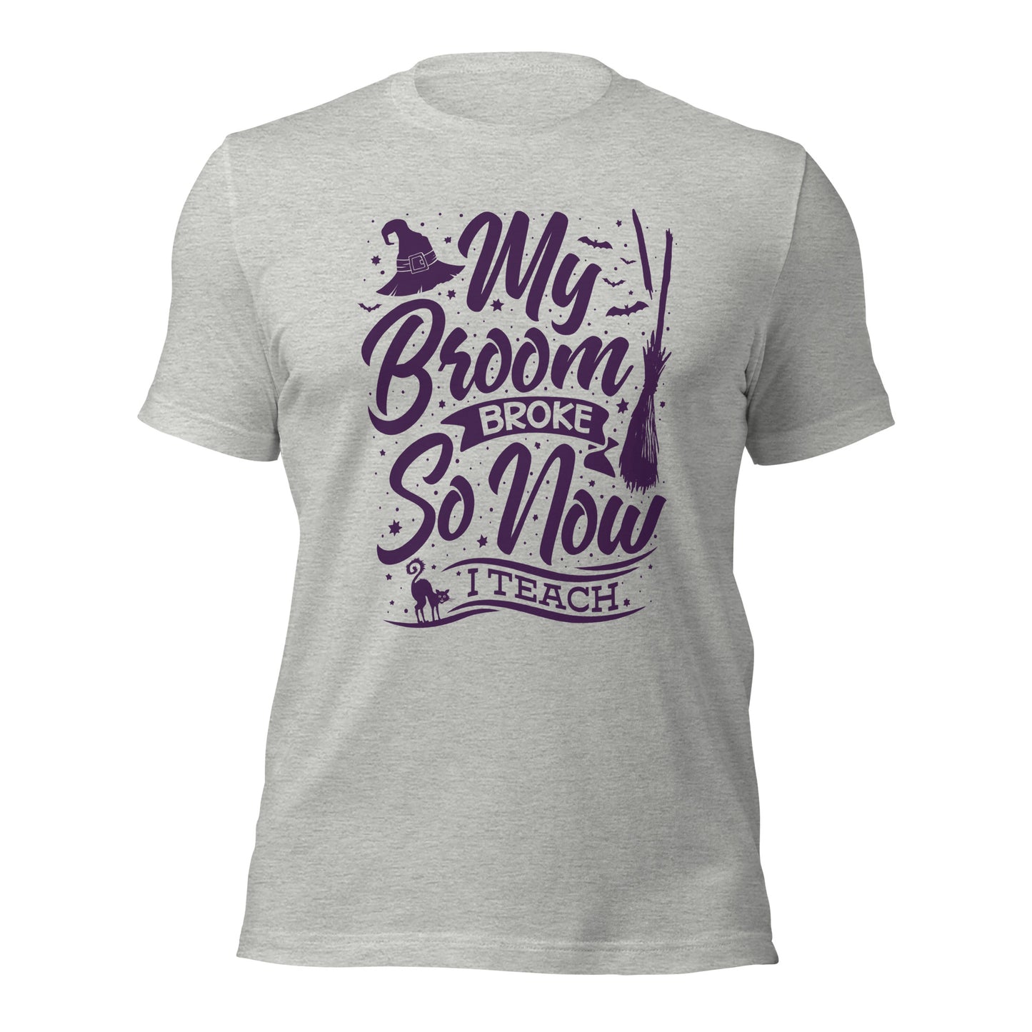 Halloween Teacher Shirt My Broom Broke So Now I Teach Light Unisex Shirt