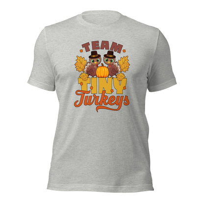 Team Tiny Turkeys Thanksgiving Funny Family Unisex Light Shirt