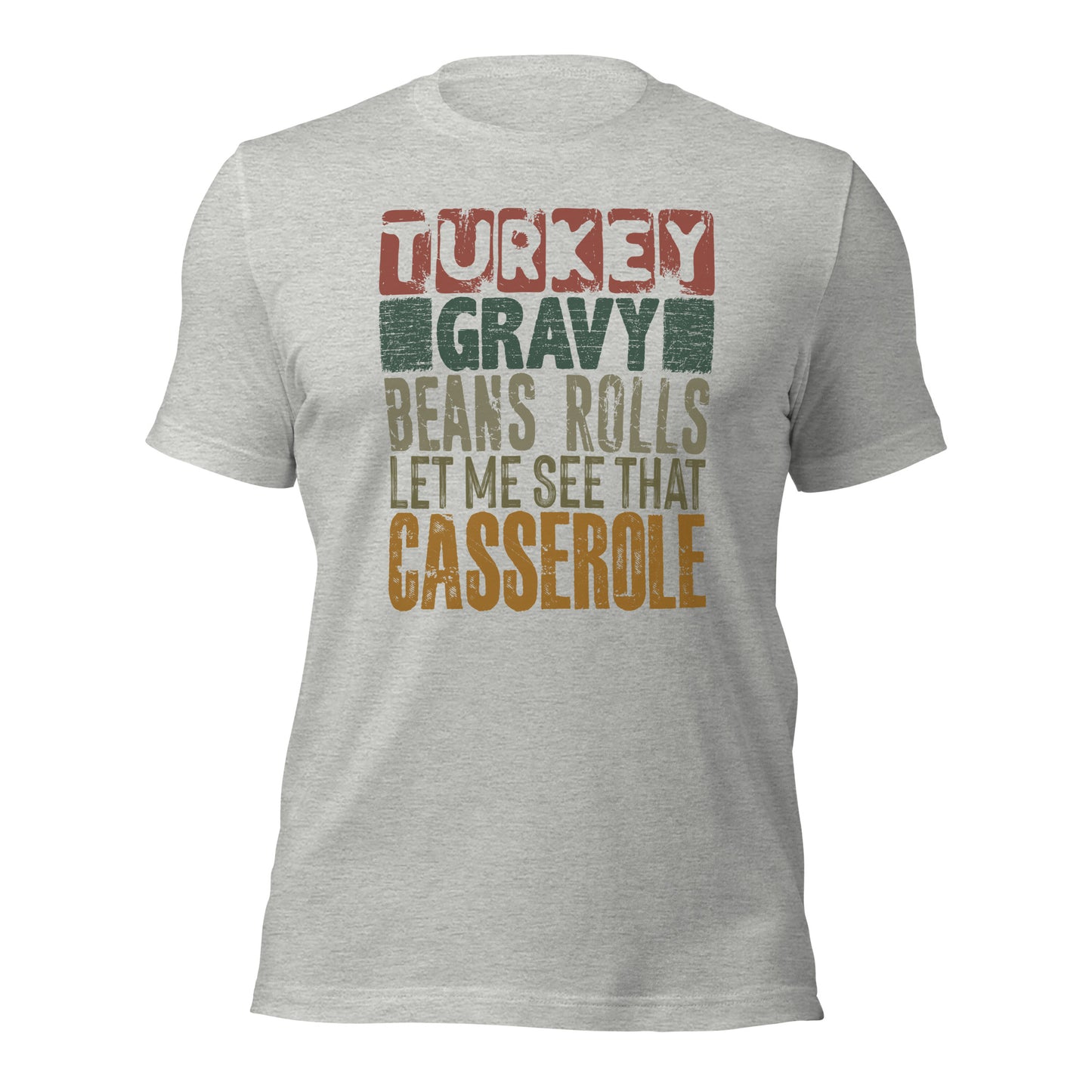 Turkey Gravy Beans Rolls Let Me See That Casserole Thanksgiving Unisex Light Shirt