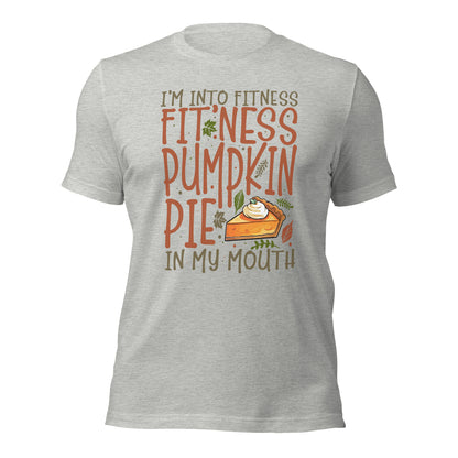 I'm Into Fitness Fitness Pumpkin Pie In My Mouth Blessed Unisex Light Shirt