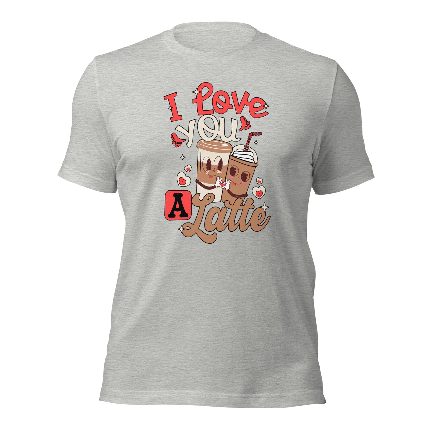 I Love You A Latte Coffee Lover Valentines Day Light Shirt