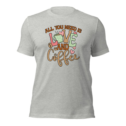 All You Need Is Love & Coffee Valentines Unisex Light t-shirt