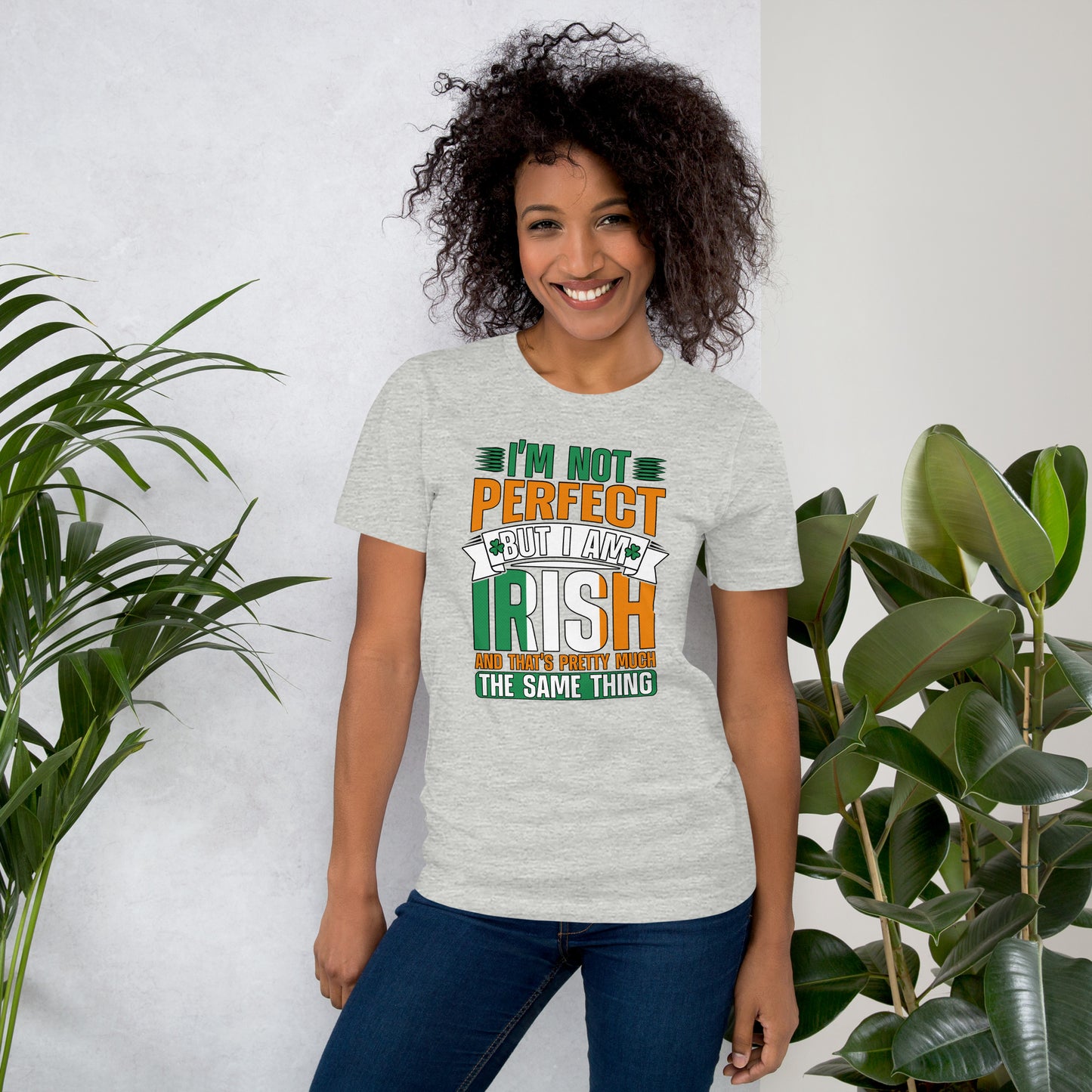 I Am Not Perfect But I Am Irish And That's Pretty Much The Same Thing Unisex Light Shirt