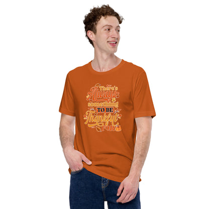 There's Always Something To Be Thankful For Thanksgiving Unisex Dark Shirt