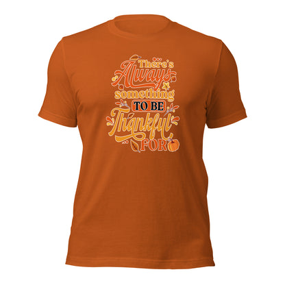 There's Always Something To Be Thankful For Thanksgiving Unisex Dark Shirt