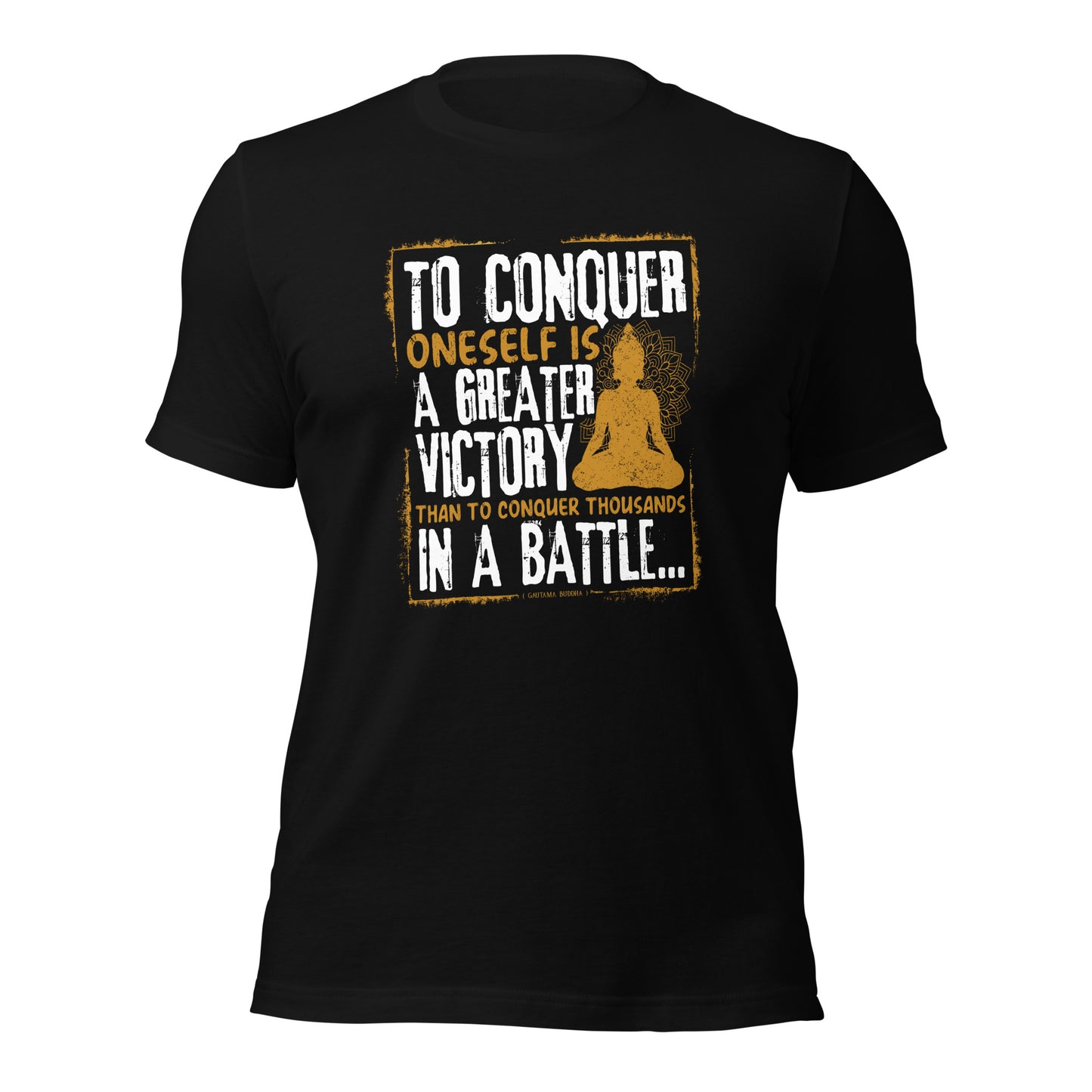 To conquer oneself is a greater victory Gautama Buddha Unisex Dark Shirt