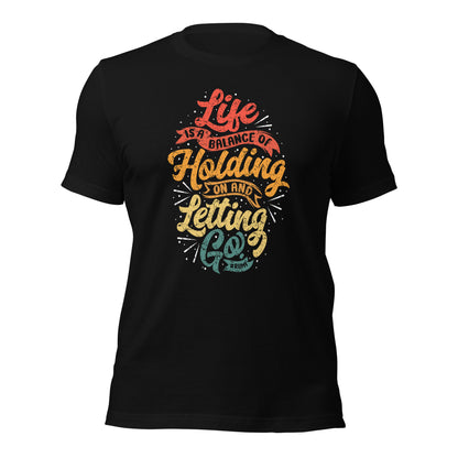 Life Is A Balance Of Holding On By Rumi Unisex Dark T-Shirt