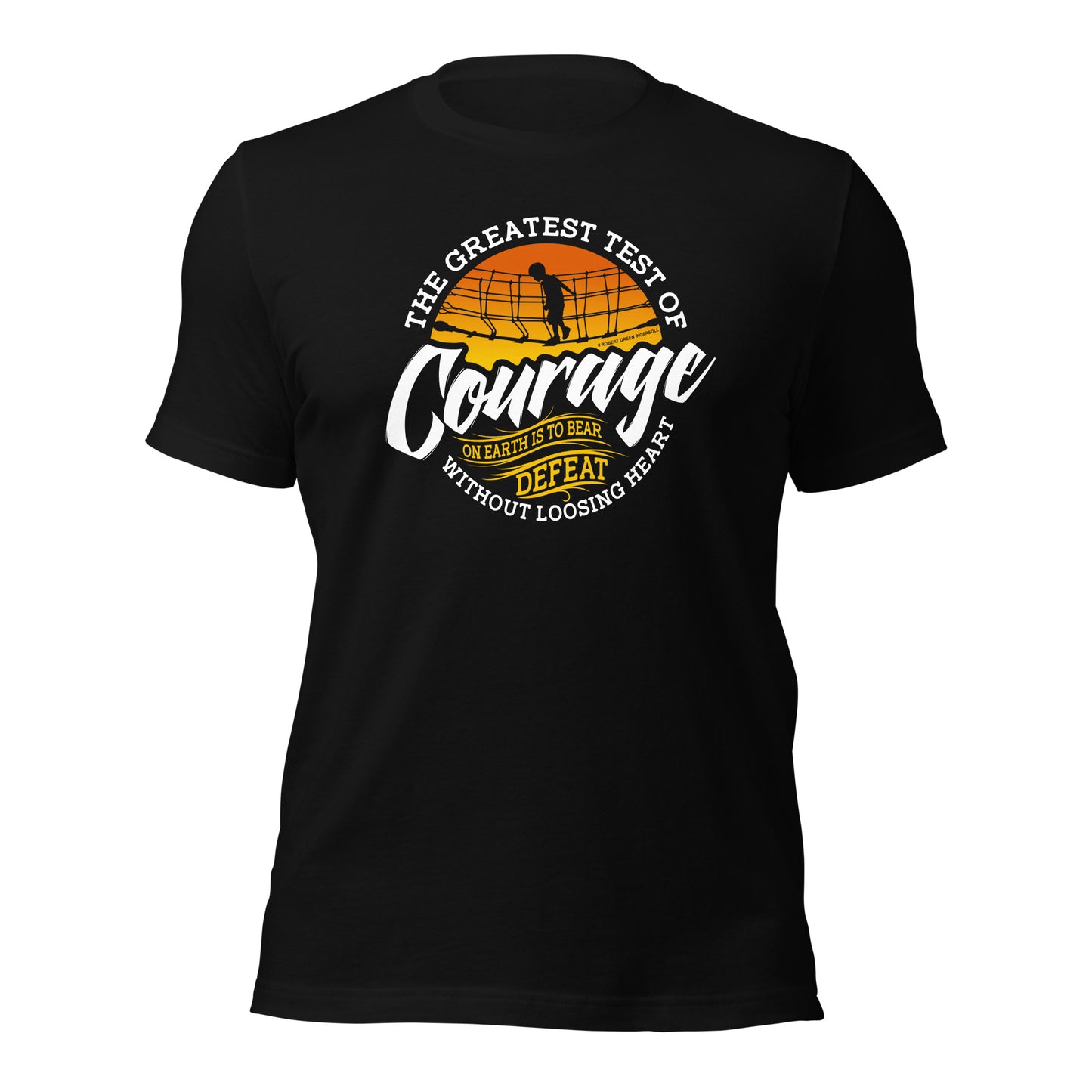 The Greatest Test Of Courage On Earth Is To Bear Defeat Unisex Dark Shirt