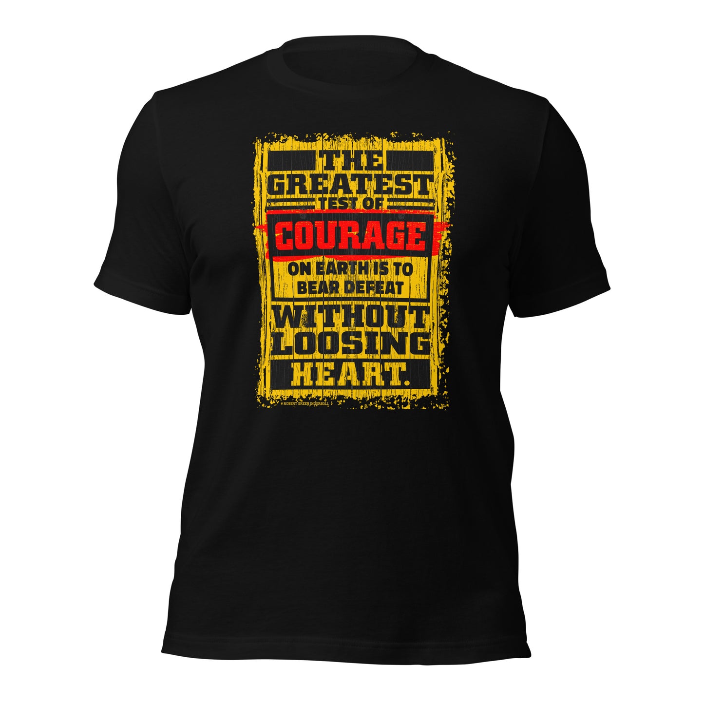 Robert Ingersoll The Greatest Test Of Courage Unisex Dark Shirt