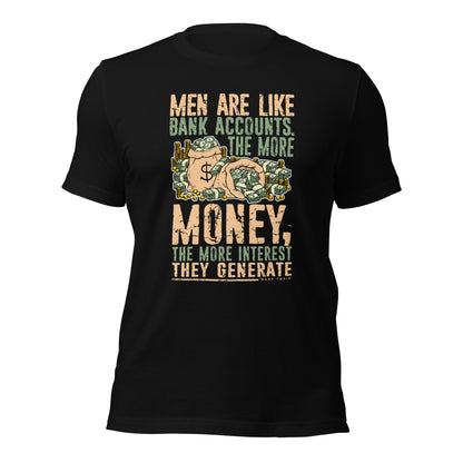 Men Are Like Bank Accounts Investment Banker Unisex Dark Tee