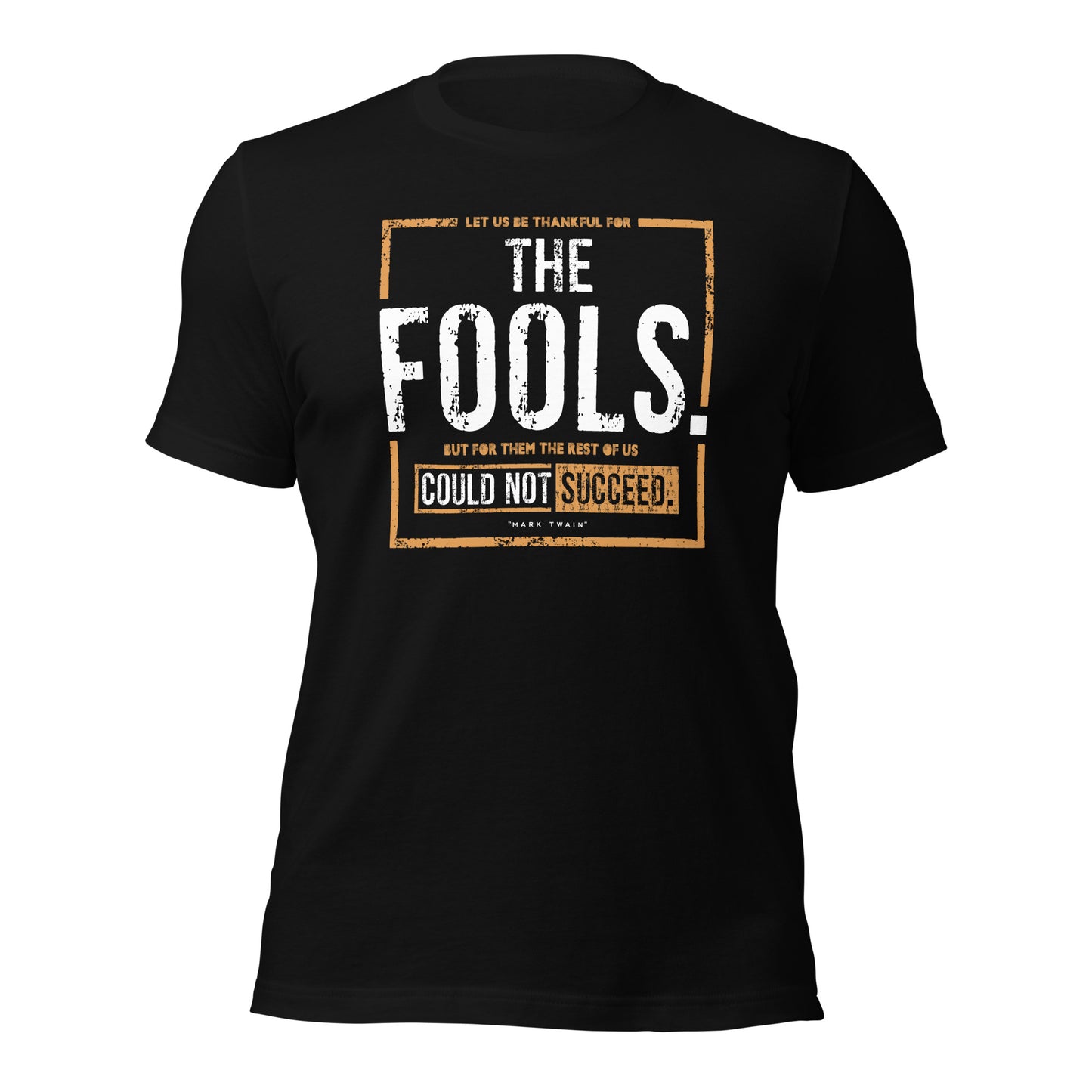 Let Us Be Thankful For The Fool Entrepreneur Gratitude Unisex Dark Tee