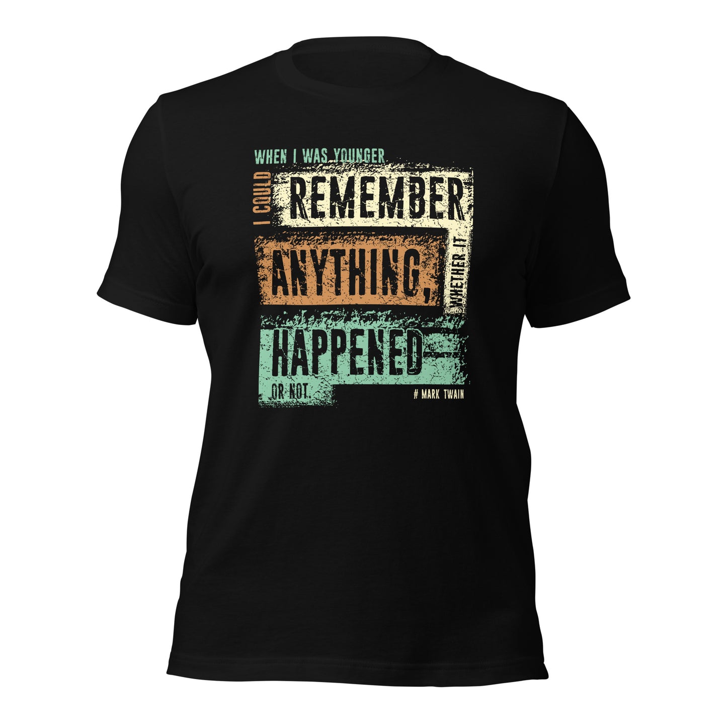 When I Was Younger I Could Remember Anything Retirement Unisex Dark Tee