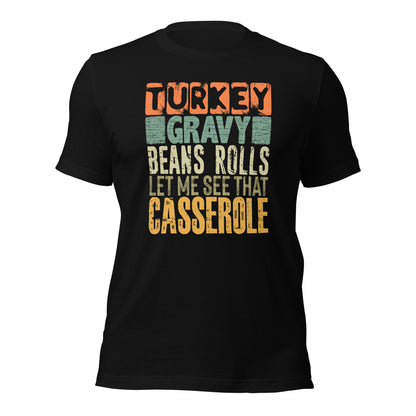 Turkey Gravy Beans Rolls Let Me See That Casserole Thanksgiving Unisex Dark Shirt